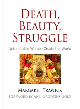 预订 Death, Beauty, Struggle: Untouchable Women Create the World *，美丽，斗争：不可接触的妇女创造了世界: 9780812249057
