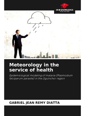 预订 Meteorology in the service of health: Epidemiological modeling of malaria (Plasmodium falciparum parasite) in the Z