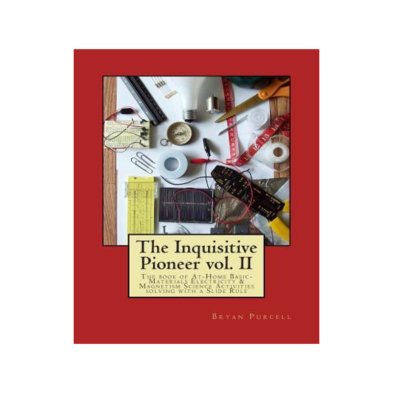 [预订]The Inquisitive Pioneer vol. II: The book of At-Home Basic-Materials Electricity & Magnetism Science 9780692479766