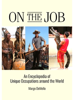 预订 On the Job: An Encyclopedia of Unique Occupations around the World 在职：世界各地独特职业百科全书: 9798216195016