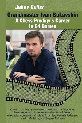 【预订】Grandmaster Ivan Bukavshin: A Chess Prodigy’s Career in 64 Games