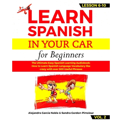 预订 LEARN SPANISH IN YOUR CAR for beginners: The Ultimate Easy Spanish Learning Audiobook: How to Learn Spanish Languag