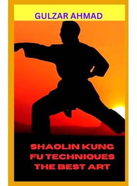 预订 Shaolin Kung Fu Techniques the Best Art: 9798395454041