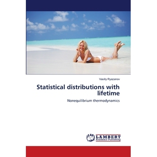预订 Statistical distributions with lifetime: Nonequilibrium thermodynamics 具有寿命的统计分布:非平衡热力学: 9786139863