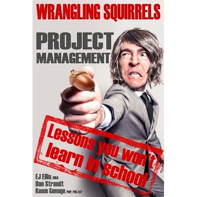 预订 Wrangling Squirrels: Project management lessons you won’t learn in school: 9781076973115