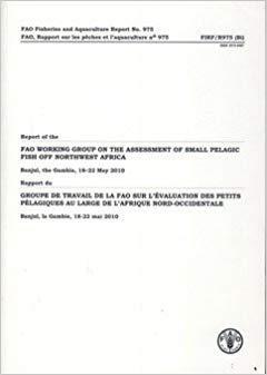 【预售】Report of the FAO Working Group on the Assessment of Small Pelagic Fish off Northwest Africa , Banjul, Gam...