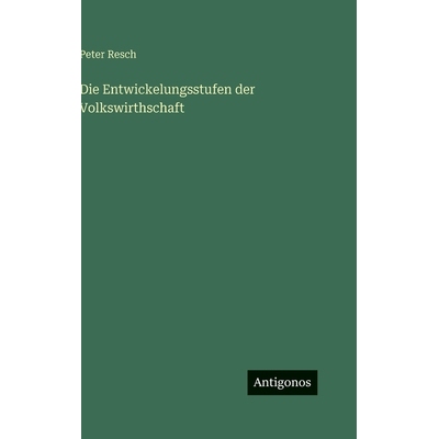 预订 Die Entwickelungsstufen der Volkswirthschaft: 9783563997024