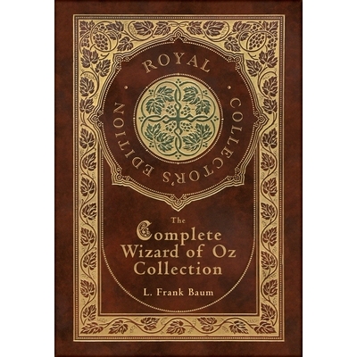 预订 The Complete Wizard of Oz Collection (Royal Collector’s Edition) (Case Laminate Hardcover with Jacket): 9781778784