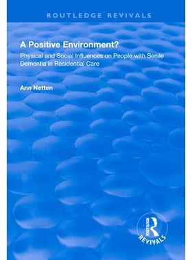 预订 Physical and Social Influences on People with Senile Dementia in Residential Care: Physical and Social Influences o