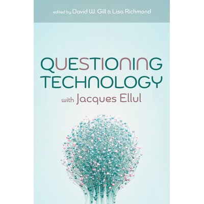 预订 Questioning Technology with Jacques Ellul: 9798385244447