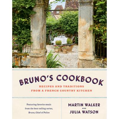 预订 Bruno’s Cookbook: Recipes and Traditions from a French Country Kitchen布鲁诺的食谱：法国乡村厨房的食谱和传统: 9780