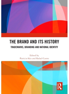 预订 The Brand and Its History: Trademarks, Branding and National Identity 品牌及其历史：商标、品牌与民族认同: 978103218