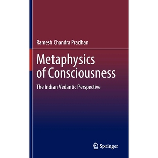 Vedantic 9789811580635 形而上学：印度吠陀展望 意识 Perspective Indian The Consciousness Metaphysics 预订