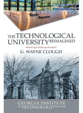 预订 The Technological University Reimagined: Georgia Institute of Technology, 1994-2008 重新想象理工大学：乔治亚理工学