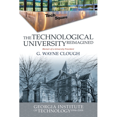 预订 The Technological University Reimagined: Georgia Institute of Technology, 1994-2008 重新想象理工大学：乔治亚理工学