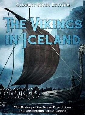 预订 The Vikings in Iceland: The History of the Norse Expeditions and Settlements across Iceland: 9781729843680