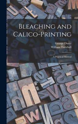 [预订]Bleaching and Calico-printing; a Practical Manual 9781019237045