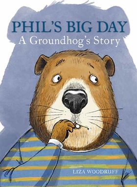 预订 Phil’s Big Day: A Groundhog’s Story 菲尔的大日子：土拨鼠的故事: 9780823453870