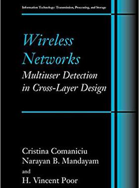 【预订】Wireless Networks: Multiuser Detection in Cross-Layer Design 9781441936547