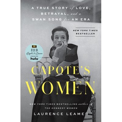 预订 Capote’s Women: A True Story of Love, Betrayal, and a Swan Song for an Era: 9780593328088