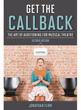 预订 Get the Callback: The Art of Auditioning for Musical Theatre, Second Edition: 9781442266605