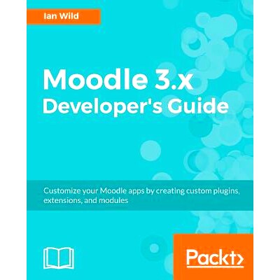 预订 Moodle 3.x Developer’s Guide Moodle 3.x*指南: 9781786467119