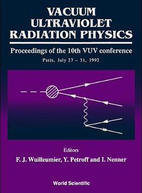 【预订】VACUUM ULTRAVIOLET RADIATION PHYSICS - PROCEEDINGS OF THE 10TH VUV CONFERENCE
