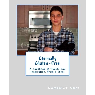 预订 Eternally Gluten-Free: A Cookbook of Sweets and Inspiration, from a Teen!: 9781499313345