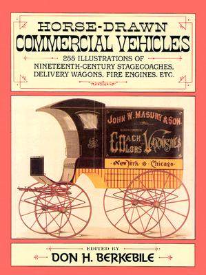 【预订】Horse-Drawn Commercial Vehicles: 255 Illustrations of Nineteenth-Century Stagecoaches, Delivery Wagons, Fi...