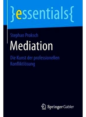 预订 Mediation: Die Kunst der professionellen Konfliktlösung: 9783658229795