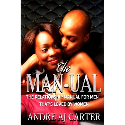 预订 The Man-ual: The Relationship Manual For Men That’s Loved By Women: 9781718694668