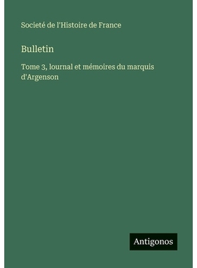 预订 Bulletin: Tome 3, lournal et mémoires du marquis d’Argenson: 9783563782637