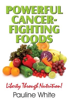 [预订]Powerful Cancer-Fighting Foods: Exposing Medical Myths and Deceptions 9781479608393 书籍/杂志/报纸 健康类原版书 原图主图