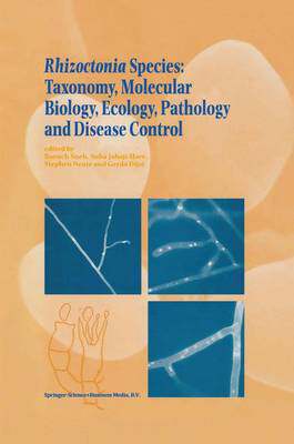预订 Rhizoctonia Species: Taxonomy, Molecular Biology, Ecology, Pathology and Disease Control