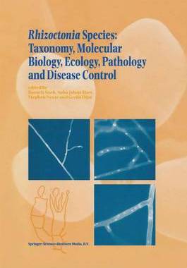 预订 Rhizoctonia Species: Taxonomy, Molecular Biology, Ecology, Pathology and Disease Control