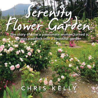 [预订]Serenity Flower Garden: The Story of How a Passionate Woman Turned a Grassy Paddock into a Beautiful 9781982296148