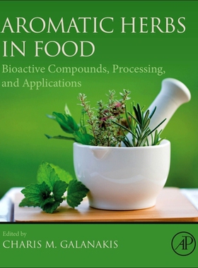 【预订】Aromatic Herbs in Food: Bioactive Compounds, Processing, and Applications