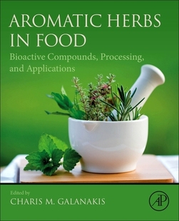 【预订】Aromatic Herbs in Food: Bioactive Compounds, Processing, and Applications