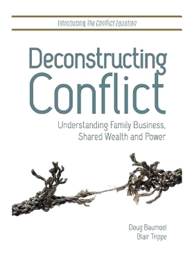 预订 Deconstructing Conflict: Understanding Family Business, Shared Wealth and Power: 9780996425605