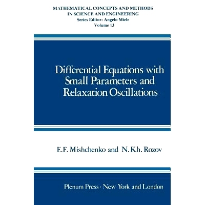 预订 Differential Equations with Small Parameters and Relaxation Oscillations 具有小参数和松弛振荡的微分方程: 9781461590