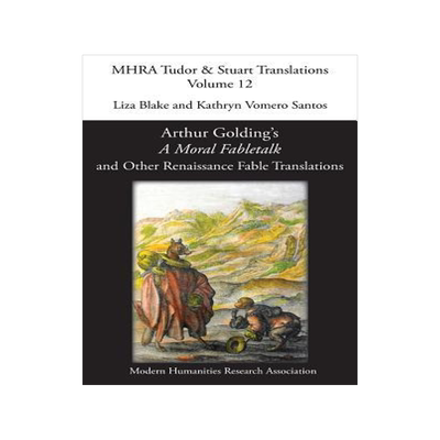 [预订]Arthur Golding’s ’a Moral Fabletalk’ and Other Renaissance Fable Translations 9781781886069