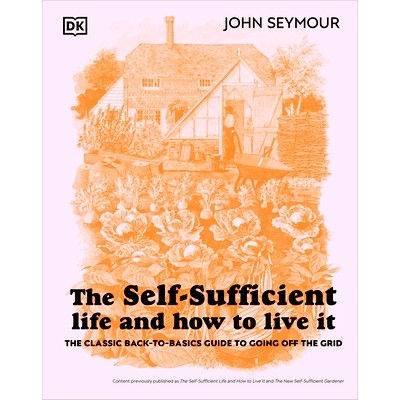 预订 The Self-Sufficient Life and How to Live It: The Complete Back-To-Basics Guide 自给自足的生活及其实现方式：回归基本