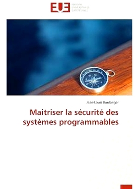 预订 Maitriser La Securite Des Systemes Programmables = Maitriser La Sa(c)Curita(c) Des Systa]mes Programmables: 9786131