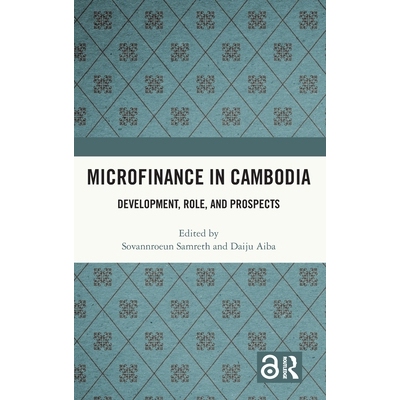 预订 Microfinance in Cambodia: Development, Role, and Prospects 柬埔寨小额信贷：发展、角色与前景: 9781041089988