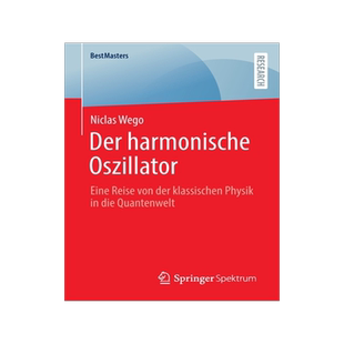 预订 Der Harmonische Oszillator: Eine Reise Von Der Klassischen Physik in Die Quantenwelt
