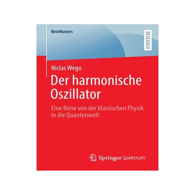 预订 Der Harmonische Oszillator: Eine Reise Von Der Klassischen Physik in Die Quantenwelt