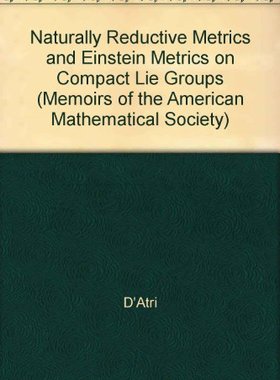 【预售】Naturally Reductive Metrics and Einstein Metrics on Compact Lie Groups