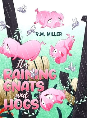 预订 It’s Raining Gnats and Hogs: 9781649794376