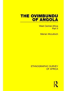 预订 The Ovimbundu of Angola: West Central Africa Part II 安哥拉的卵囊：中西部非洲*部分: 9781138235205