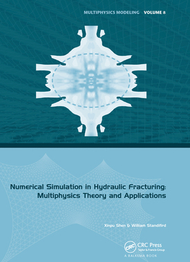 【预订】Numerical Simulation in Hydraulic Fracturing: Multiphysics Theory and Applications